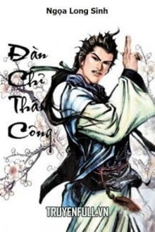 Đàn Chỉ Thần Công (1)