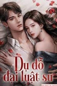 Dụ Dỗ Đại Luật Sư (1)