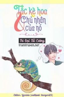 Tắc Kè Hoa Và Chủ Nhân Của Nó (1)