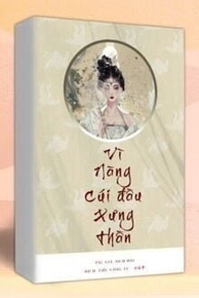 Vì Nàng Cúi Đầu Xưng Thần (1)