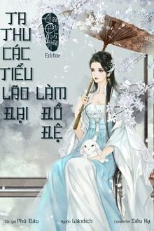 Ta Thu Các Tiểu Lão Đại Làm Đồ Đệ (1)