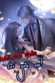 Tiểu Chủ Nhân, Tôi Yêu Em (1)